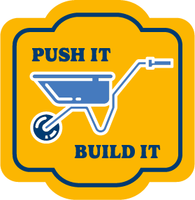 A yellow icon that says, "Push It, Build It" and features a wheelbarrow